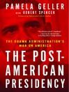 The Post-American Presidency (eBook): The Obama Administration's War on America